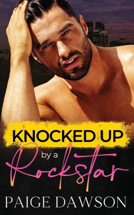 Knocked Up by a Rockstar: A second-chance, enemy to lovers romance.