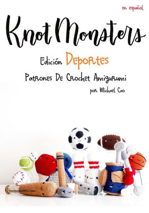 Knotmonsters: Edición Deportes: Patrones De Crochet Amigurumi