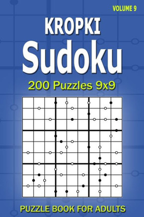 Kropki Sudoku Puzzle Book for Adults: 200 Puzzles 9x9 (Volume 9)