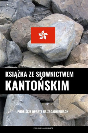Książka ze slownictwem kantońskim: Podejście oparte na zagadnieniach
