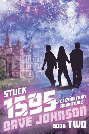 Stuck 1595: An Elizabethan Adventure (Stuck (time travel adventure stories))