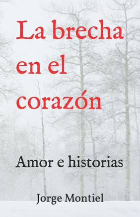 La Brecha En El Corazón: Amor e historias
