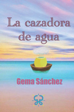La cazadora de agua: entre la distopía y la utopía