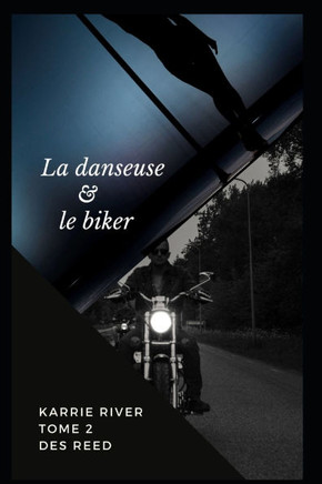 La danseuse & le biker: Tome 2