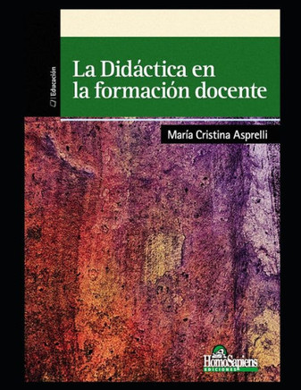 La didáctica en la formación docente: Profesionalización y saberes La didáctica en la formación docente: Profesionalización y saberes