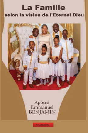La Famille Selon la Vision de l'Eternel Dieu