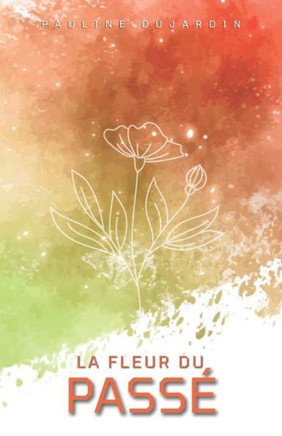 La Fleur du Passé