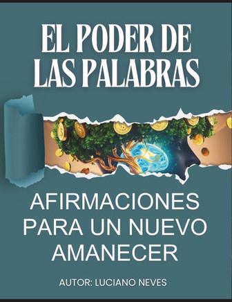La fuerza de las palabras: afirmaciones para un nuevo amanecer