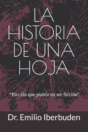 La Historia de Una Hoja: ""Ficción que podría no ser ficción""