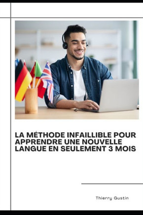 La méthode infaillible pour apprendre une nouvelle langue en seulement 3 mois
