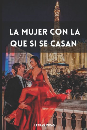 La Mujer con la que SI Quieren Casarse