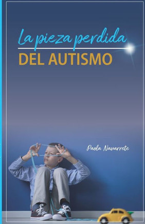 La Pieza Perdida del Autismo