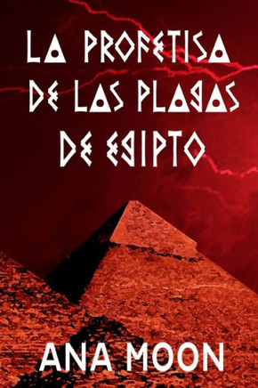 La profetisa de las plagas de Egipto