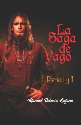 La Saga de Yago: Partes I y II