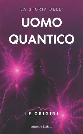 La storia dell'uomo Quantico: Le origini