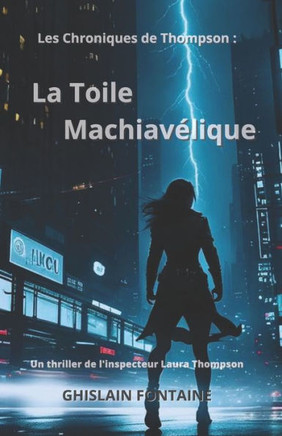 La toile Machiavélique: Les Chroniques de Thompson: