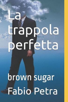 La trappola perfetta: brown sugar