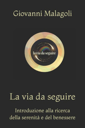 La via da seguire: Introduzione alla ricerca della serenità e del benessere