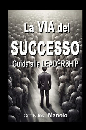 La Via del Successo Guida alla LEADERSHIP