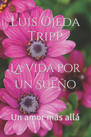La vida por un Sueño: Un amor más allá