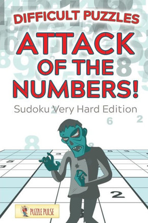 Attack Of The Numbers! Difficult Puzzles : Sudoku Very Hard Edition