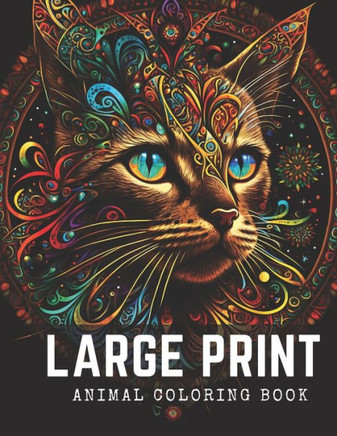 Large Print Animal Coloring Book For Adults: Stress Relieving Fun Animal Designs
