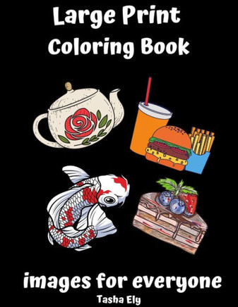 Large Print Coloring Book: Images for Everyone - Large Print