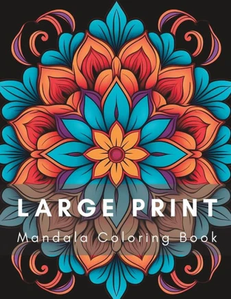 Large Print Mandala Coloring Book: Relaxing and Easy Mandala Coloring Book
