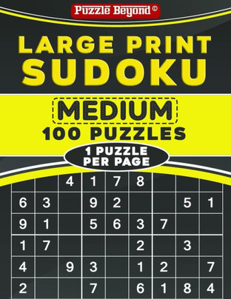 Large Print Sudoku: Medium 100 Sudoku Puzzles - One Puzzle Per Page with Solutions