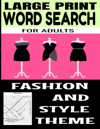Large Print Word Search for Adults: Fashion and Style Themed - All Things Related to the World of Clothing and Fashion - Perfect for Exercising the Br - Large Print