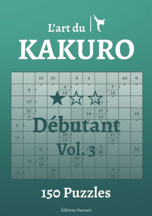 L'art du Kakuro Débutant Vol.3