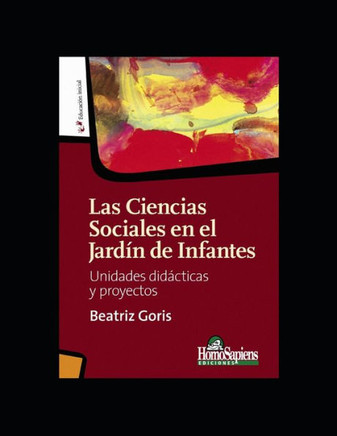 Las Ciencias Sociales en el Jardín de Infantes: Unidades didácticas y proyectos