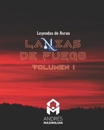 Las leyendas de Asran, Volumen I: Lanzas de Fuego