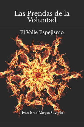 Las Prendas de la Voluntad: El Valle Espejismo