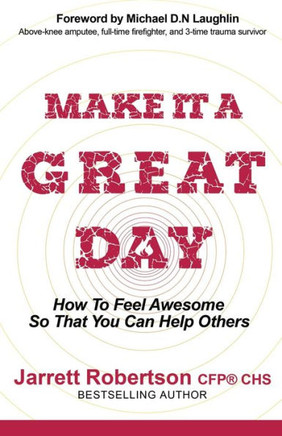 MAKE IT A GREAT DAY: How to Feel Awesome So That You Can Help Others
