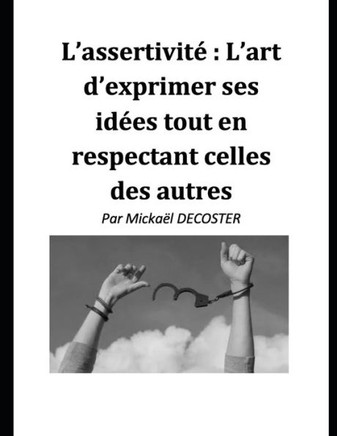 L'assertivité: l'art d'exprimer ses idées tout en respectant celles des autres