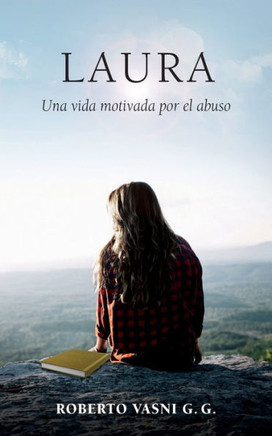 Laura: Una vida motivada por el abuso