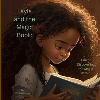 Layla and the Magic Book: Tale of Discovering the Magic Within