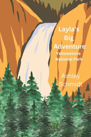 Layla's Big Adventure: Yellowstone National Park