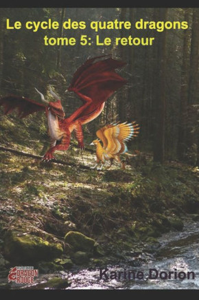 Le cycle des quatre dragons 5: le retour