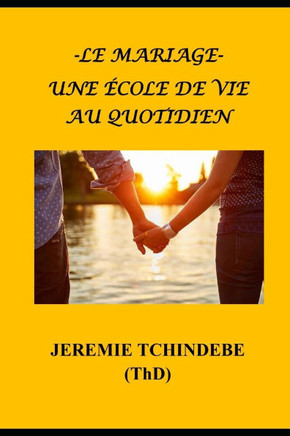 Le Mariage: Une École de Vie Au Quotidien