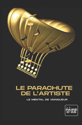 Le Parachute de l'Artiste: Le Mental de Vainqueur
