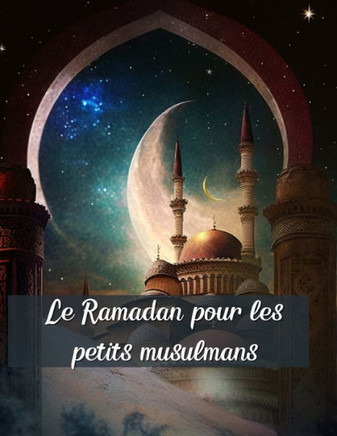 Le Ramadan pour petits musulmans