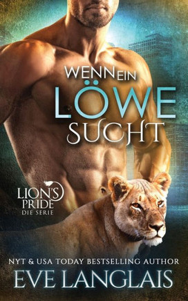 Wenn Ein Lã¶We Sucht (Lion'S Pride) (German Edition)