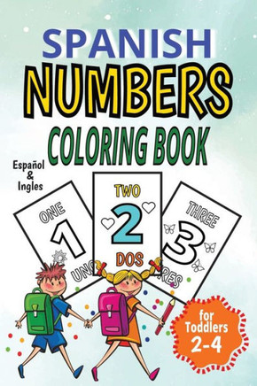 Learn Numbers In Spanish Coloring Book: Aprende los números en Español