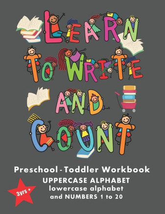 Learn To Write And Count: Learn the alphabet and numbers 1- 20