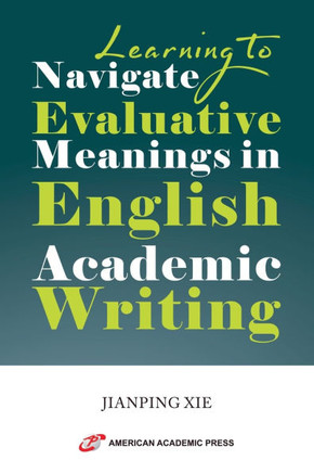Learning to Navigate Evaluative Meanings in English Academic Writing