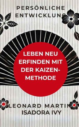 Leben neu erfinden mit der Kaizen-Methode