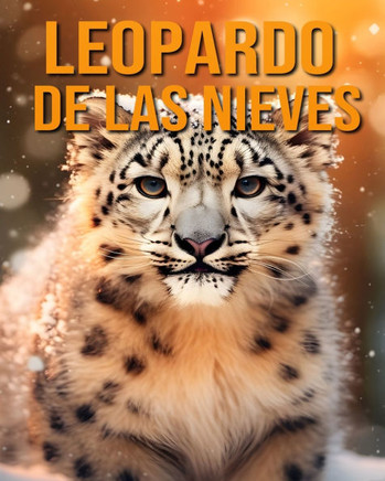 Leopardo de las nieves: La gu?a esencial de este incre?ble animal con fotos incre?bles