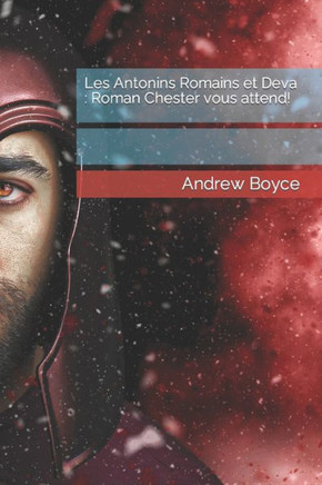 Les Antonins Romains et Deva: Roman Chester vous attend!